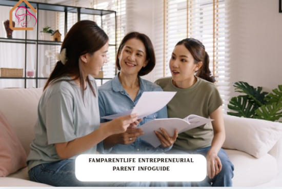 famparentlife entrepreneurial parent infoguide from famousparenting