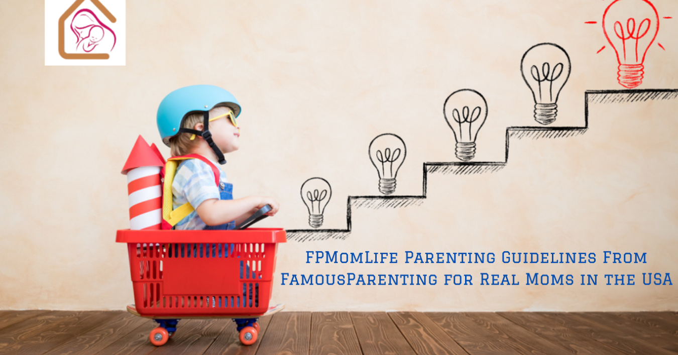 FPMomLife Parenting Guidelines From FamousParenting