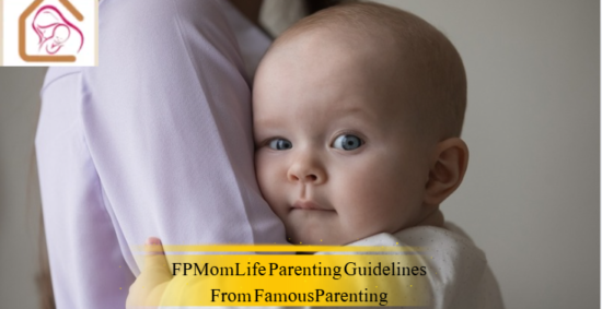 FPMomLife Parenting Guidelines From FamousParenting