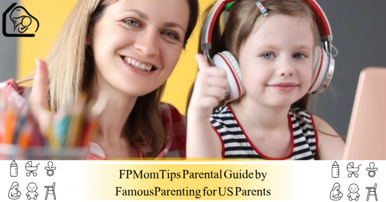 fpmomtips parental guide by famousparenting