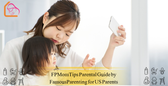 fpmomtips parental guide by famousparenting