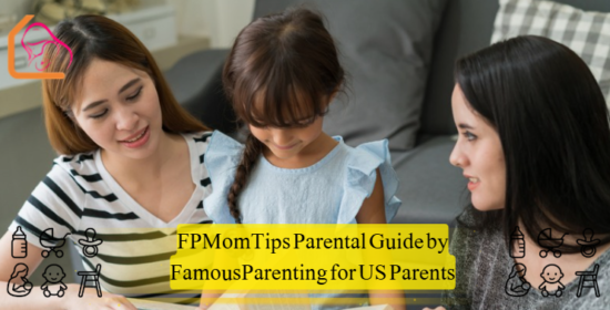 fpmomtips parental guide by famousparenting