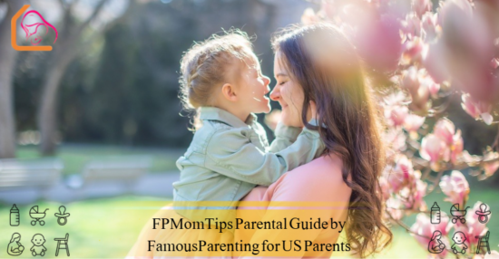 fpmomtips parental guide by famousparenting