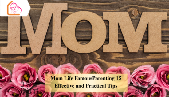 Mom Life FamousParenting